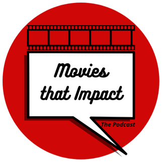 Movies that impact podcast logo